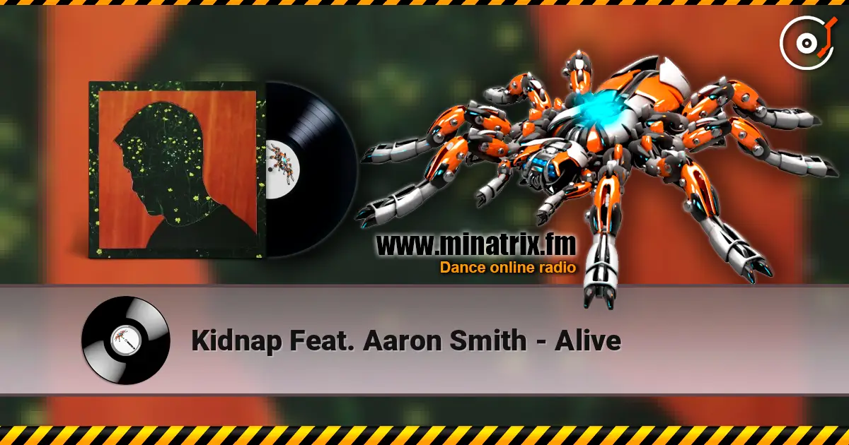 Kidnap Feat. Aaron Smith - Alive 高品质在线收听 | Minatrix.FM