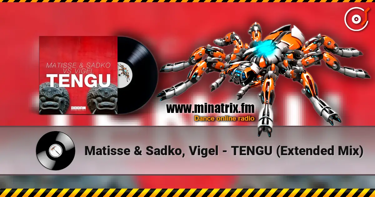 Matisse & Sadko, Vigel - TENGU (Extended Mix) 高品质在线收听 | Minatrix.FM