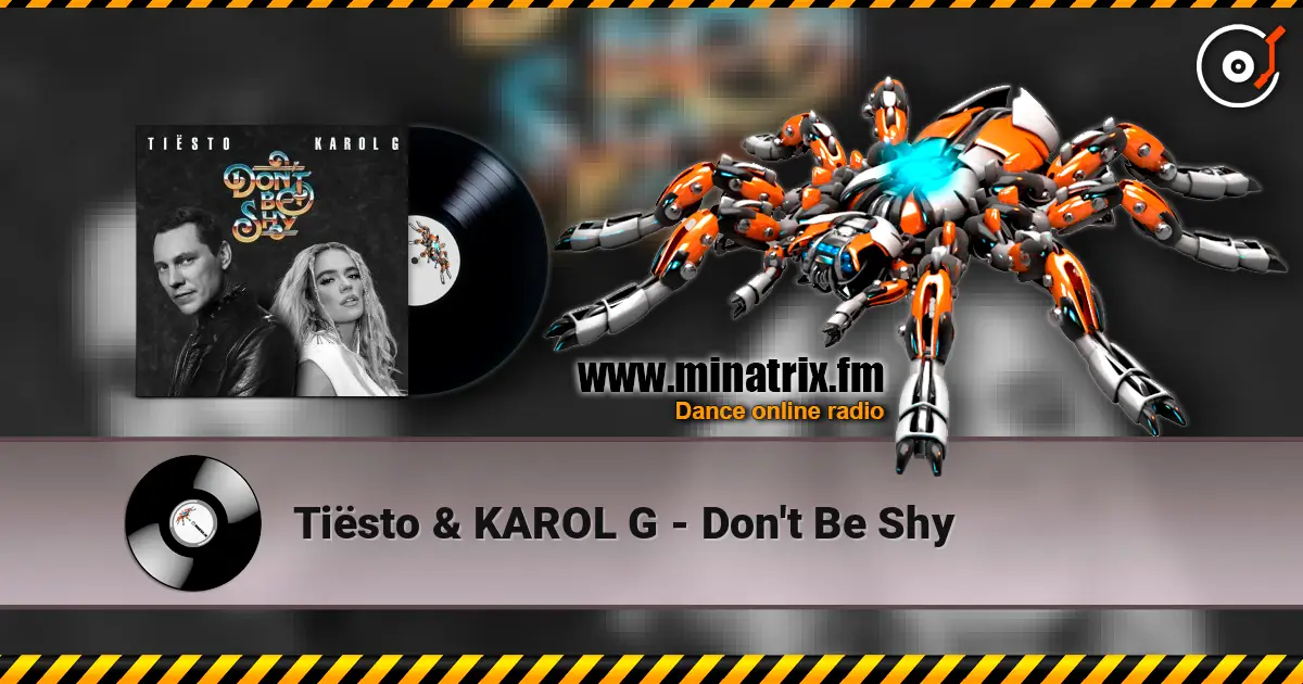Tiësto & KAROL G - Don't Be Shy 高品质在线收听 | Minatrix.FM