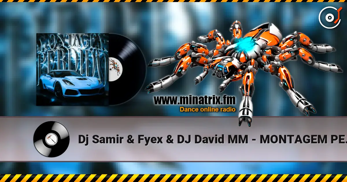 Dj Samir & Fyex & DJ David MM - MONTAGEM PERDIDO 高品质在线收听 | Minatrix.FM