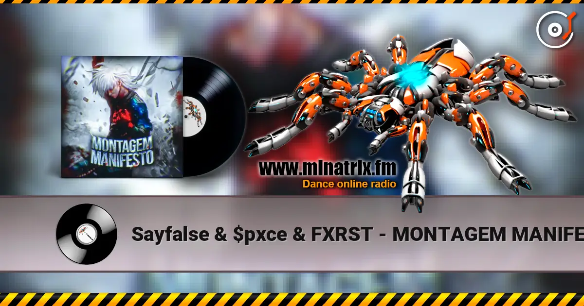 Sayfalse & $pxce & FXRST - MONTAGEM MANIFESTO 高品质在线收听 | Minatrix.FM