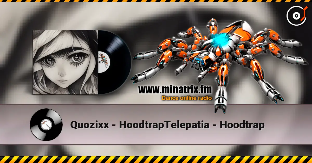 Quozixx - HoodtrapTelepatia - Hoodtrap слухати онлайн у високій якості | Minatrix.FM