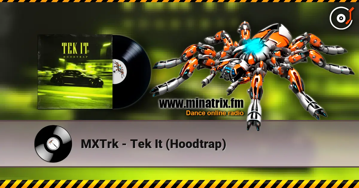 MXTrk - Tek It (Hoodtrap) 高品质在线收听 | Minatrix.FM