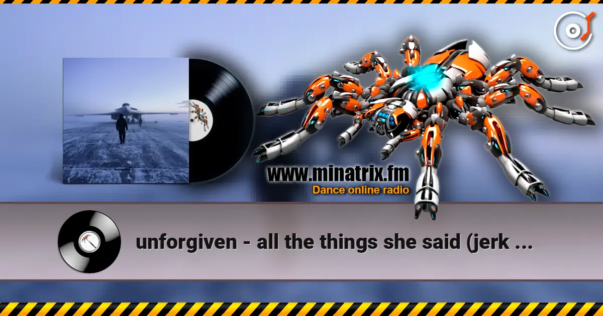 unforgiven - all the things she said (jerk _ hoodtrap) 高品质在线收听 | Minatrix.FM