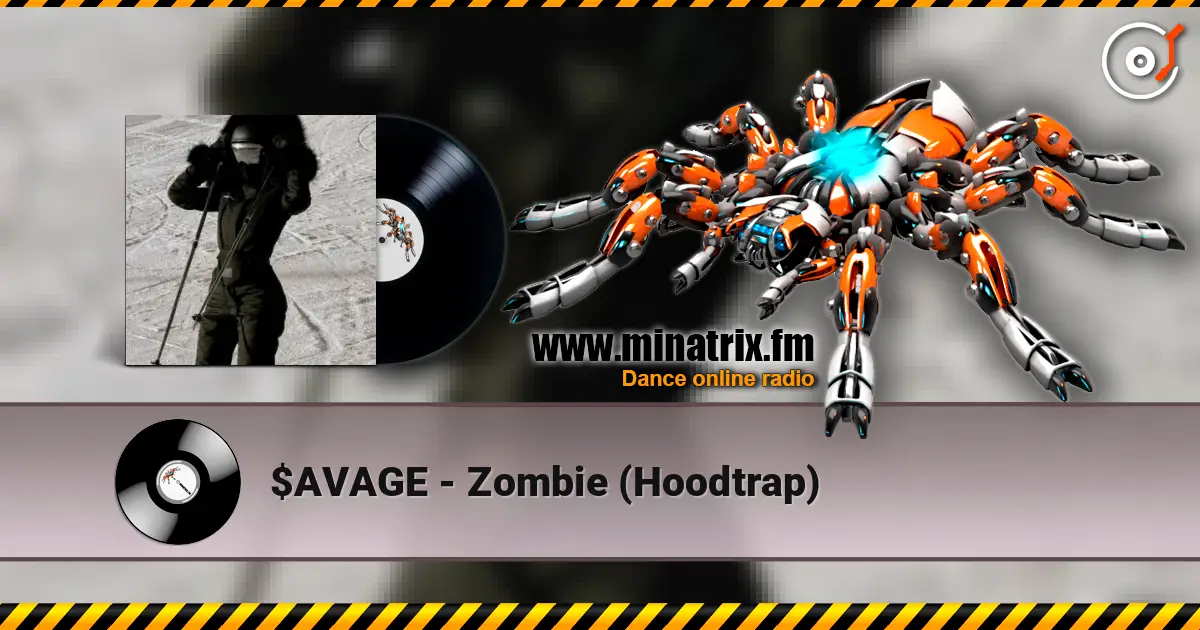 $AVAGE - Zombie (Hoodtrap) 高品质在线收听 | Minatrix.FM