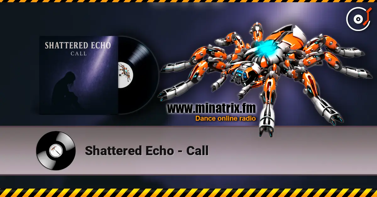 Shattered Echo - Call 高品质在线收听 | Minatrix.FM
