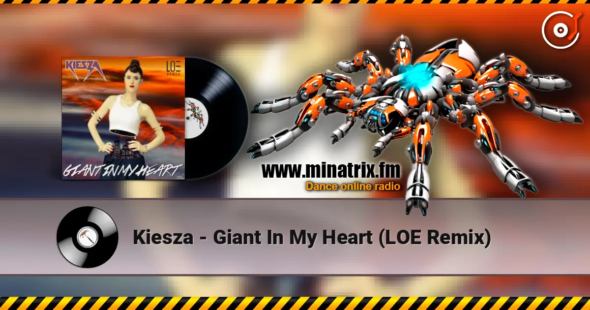 Kiesza - Giant In My Heart (LOE Remix) 高品质在线收听 | Minatrix.FM
