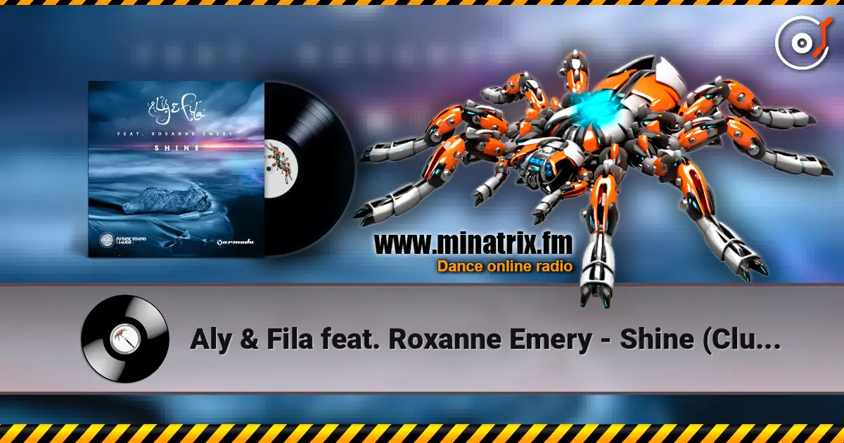 Aly & Fila feat. Roxanne Emery - Shine (Club Mix) 高品质在线收听 | Minatrix.FM