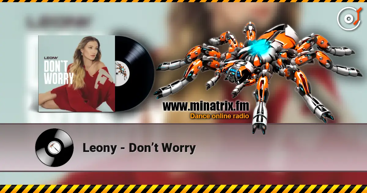 Leony - Don’t Worry 高品质在线收听 | Minatrix.FM