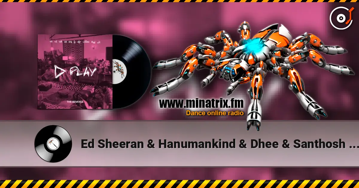 Ed Sheeran & Hanumankind & Dhee & Santhosh Narayan - Don't Look Down (Remix) 高品质在线收听 | Minatrix.FM