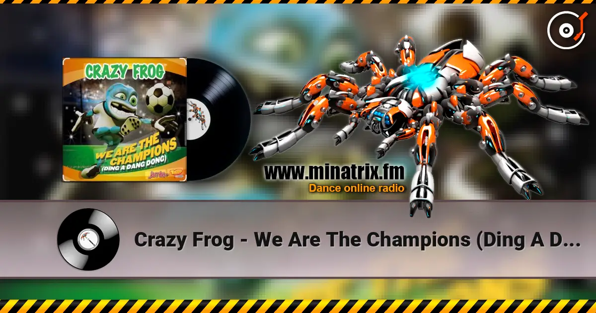 Crazy Frog - We Are The Champions (Ding A Dang Dong) 高品质在线收听 | Minatrix.FM