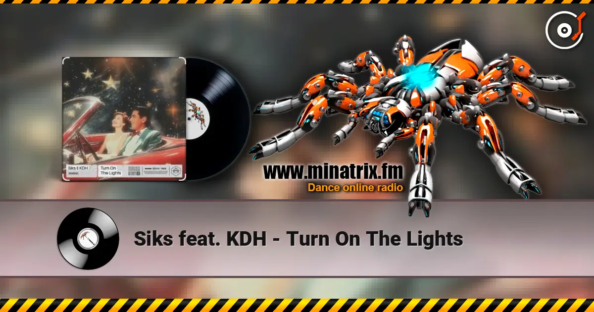 Siks feat. KDH - Turn On The Lights 高品质在线收听 | Minatrix.FM