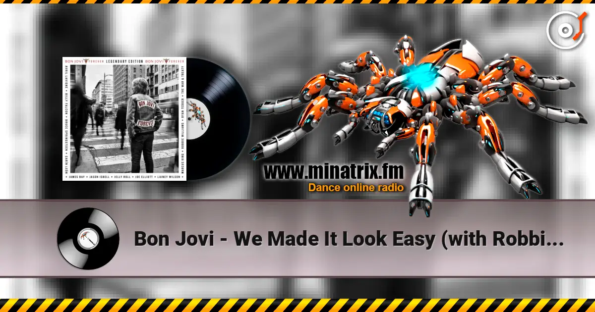 Bon Jovi - We Made It Look Easy (with Robbie Williams) 高品质在线收听 | Minatrix.FM