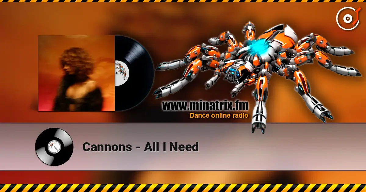 Cannons - All I Need 高品质在线收听 | Minatrix.FM