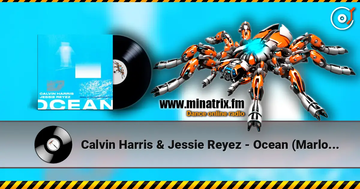 Calvin Harris & Jessie Reyez - Ocean (Marlon Hoffstadt Remix) 高品质在线收听 | Minatrix.FM