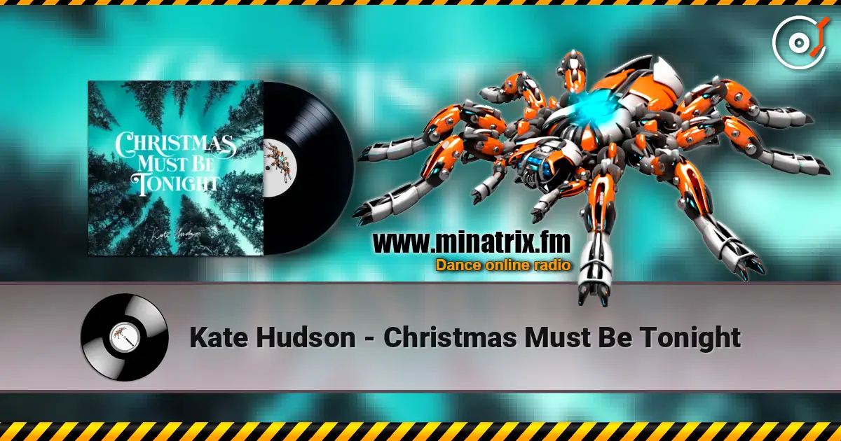 Kate Hudson - Christmas Must Be Tonight 高品质在线收听 | Minatrix.FM