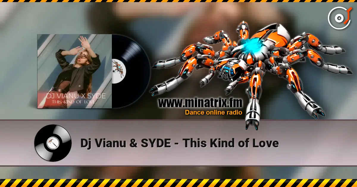 Dj Vianu & SYDE - This Kind of Love 高品质在线收听 | Minatrix.FM