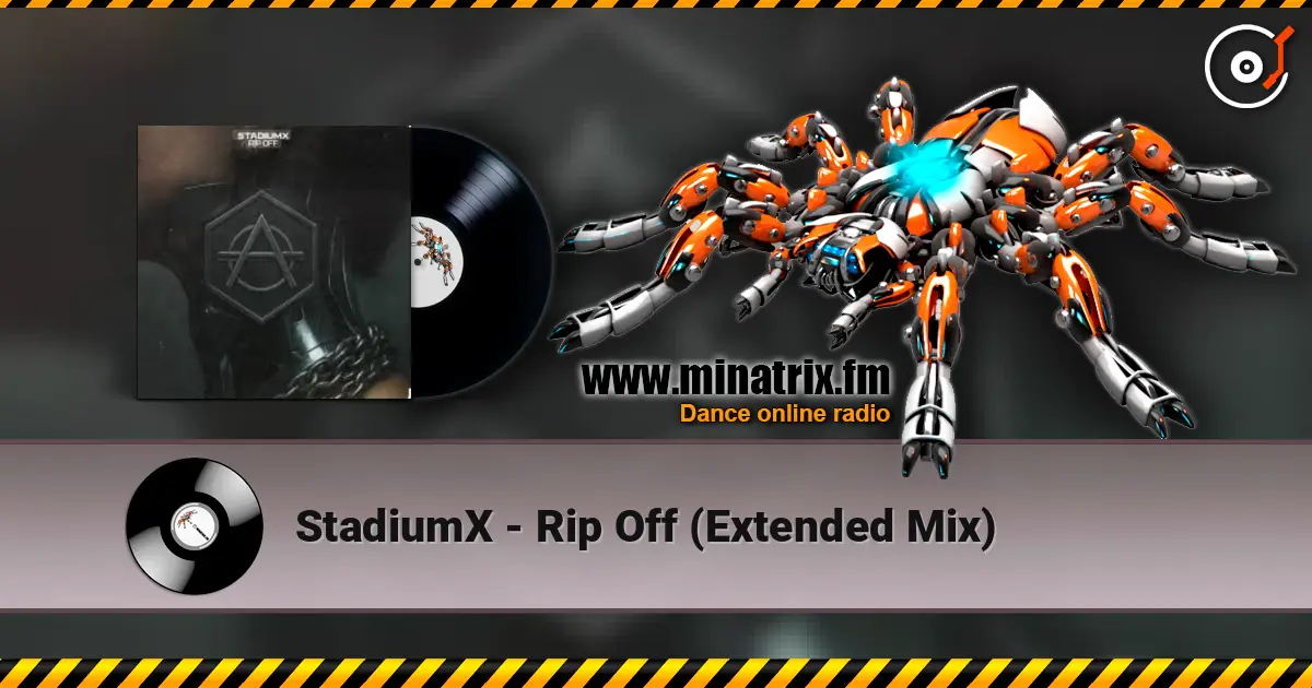 StadiumX - Rip Off (Extended Mix) 高品质在线收听 | Minatrix.FM