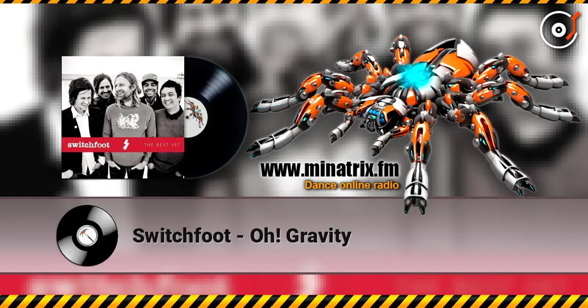 Switchfoot - Oh! Gravity 高品质在线收听 | Minatrix.FM