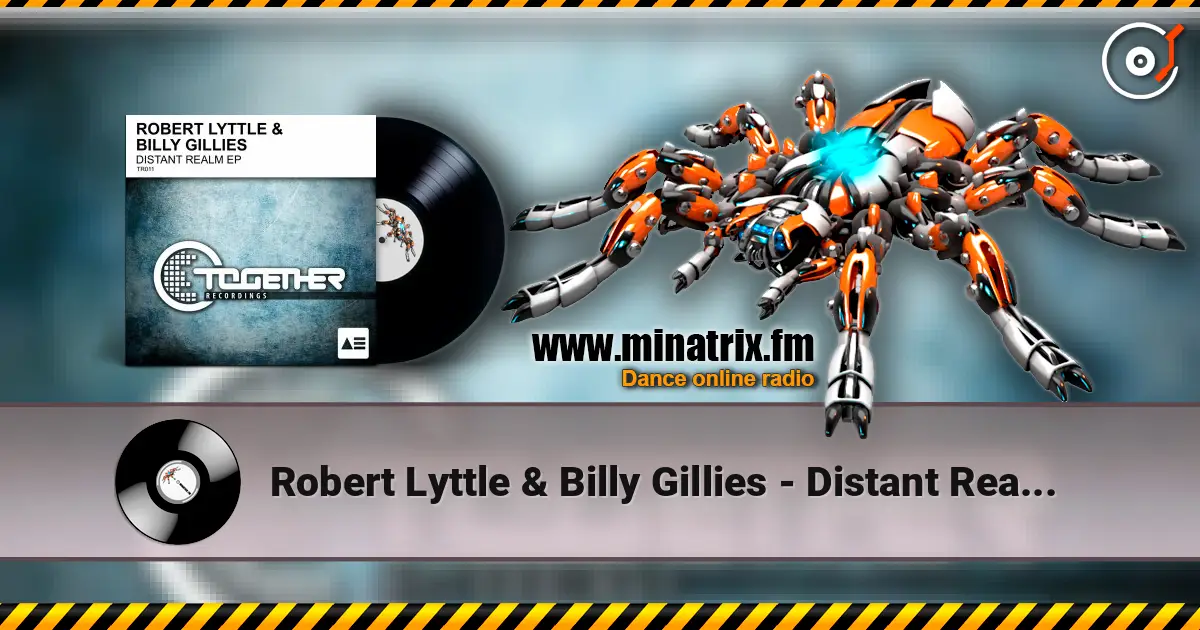 Robert Lyttle & Billy Gillies - Distant Realm (Original Mix) 高品质在线收听 | Minatrix.FM