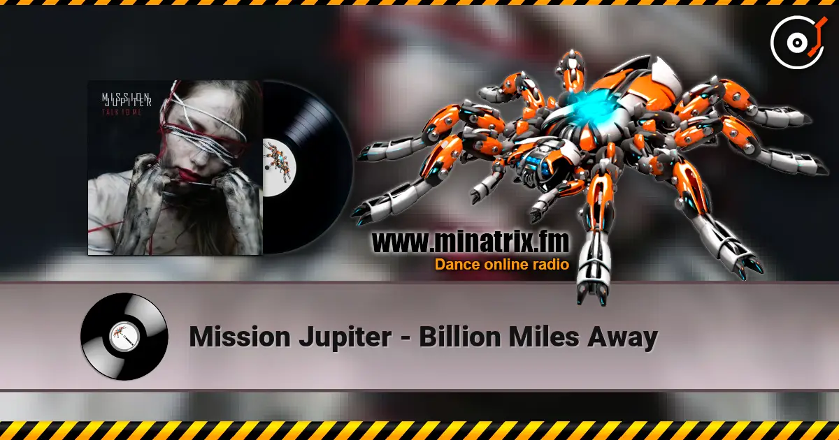 Mission Jupiter - Billion Miles Away 高品质在线收听 | Minatrix.FM