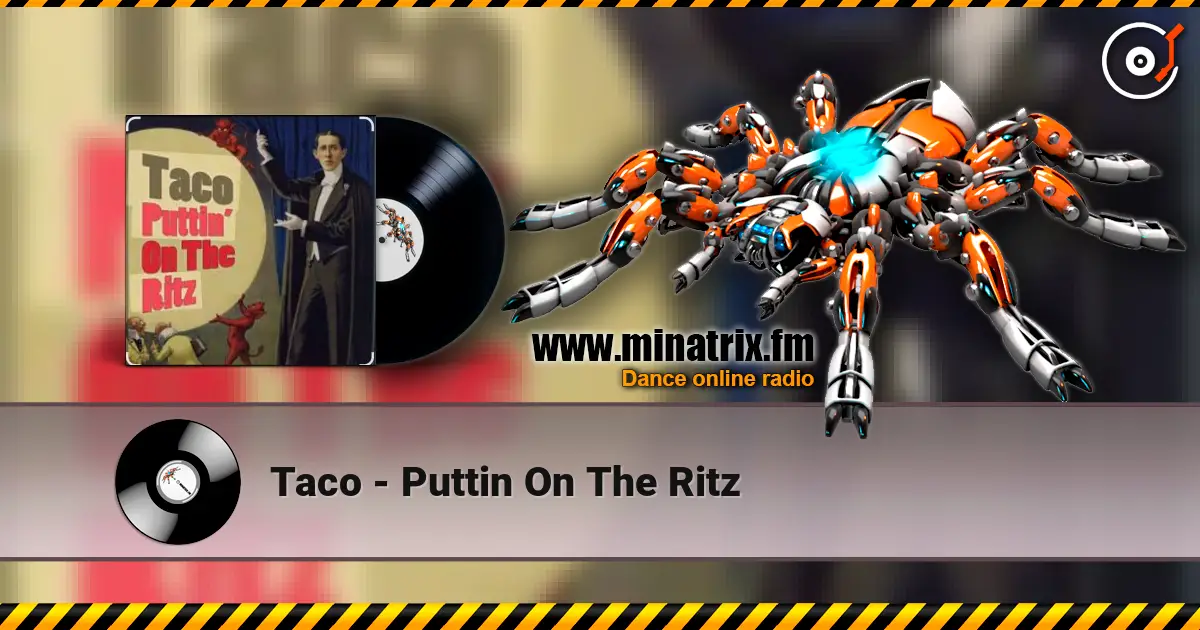 Taco - Puttin On The Ritz 高品质在线收听 | Minatrix.FM
