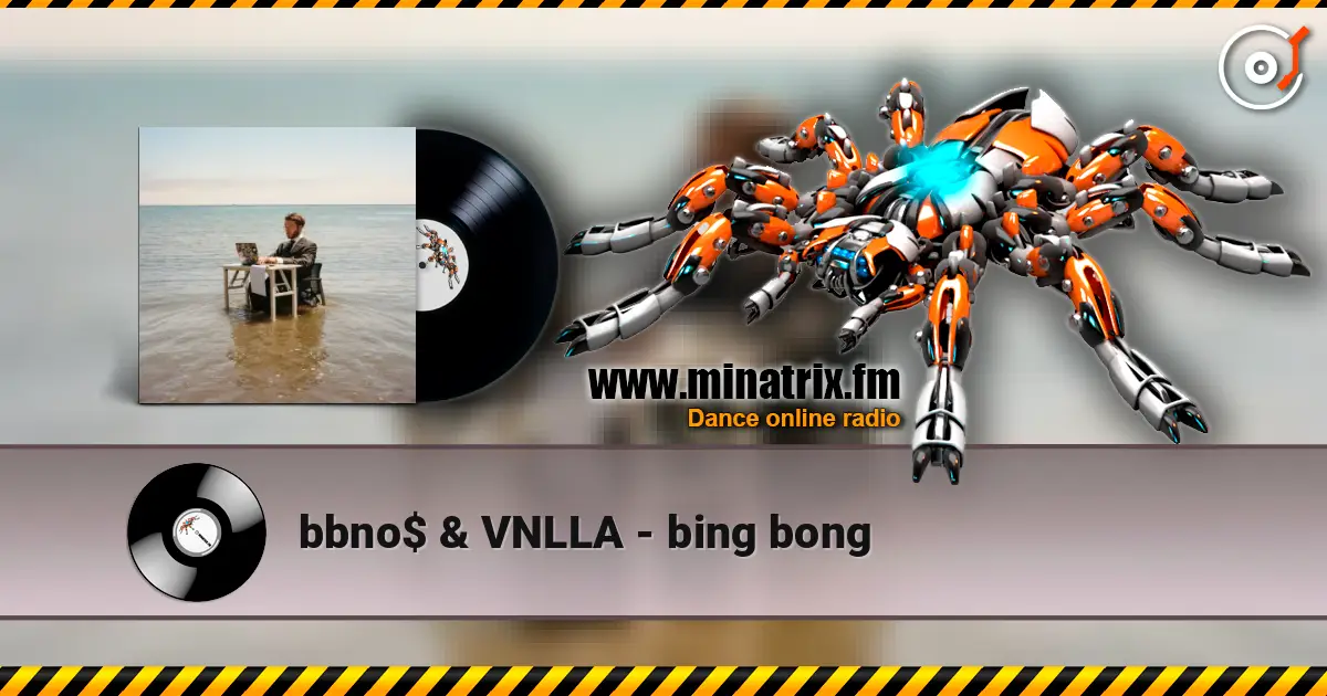 bbno$ & VNLLA - bing bong 高品质在线收听 | Minatrix.FM