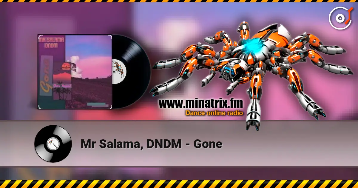 Mr Salama, DNDM - Gone 高品质在线收听 | Minatrix.FM