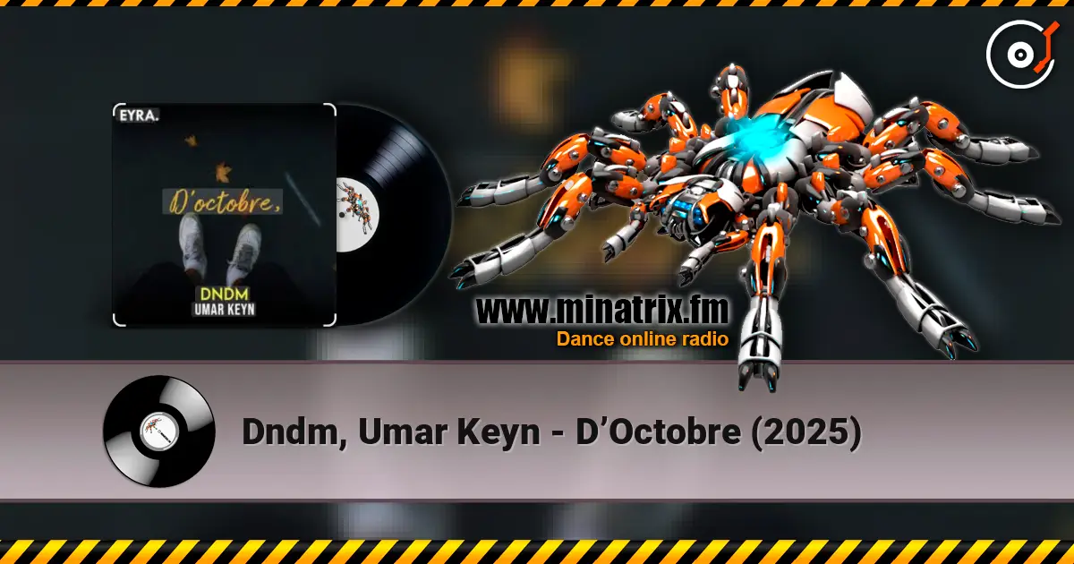 Dndm, Umar Keyn - D’Octobre (2025) 高品质在线收听 | Minatrix.FM