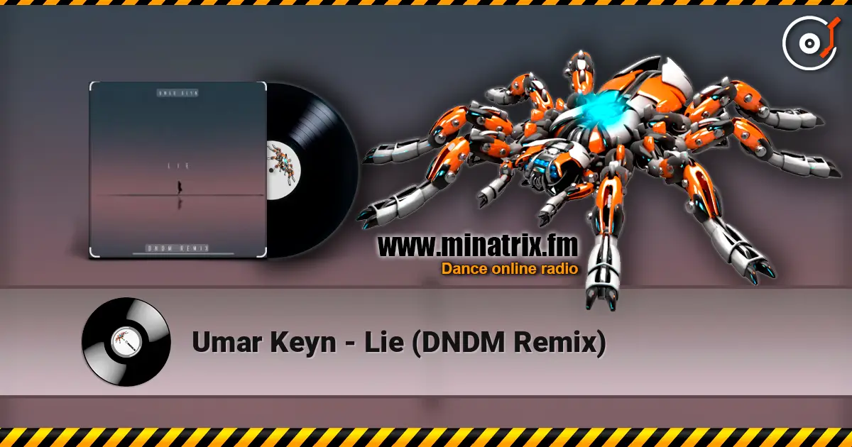 Umar Keyn - Lie (DNDM Remix) слухати онлайн у високій якості | Minatrix.FM