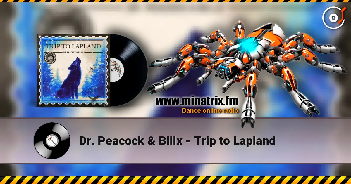 Dr. Peacock & Billx - Trip to Lapland 高品质在线收听 | Minatrix.FM