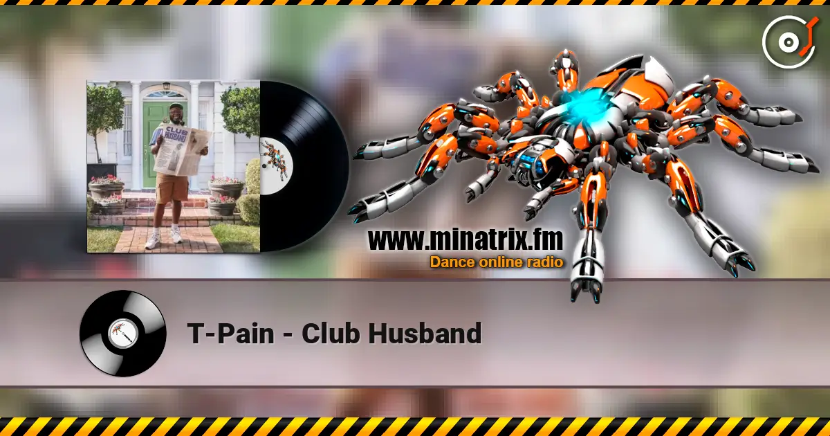 T-Pain - Club Husband 高品质在线收听 | Minatrix.FM