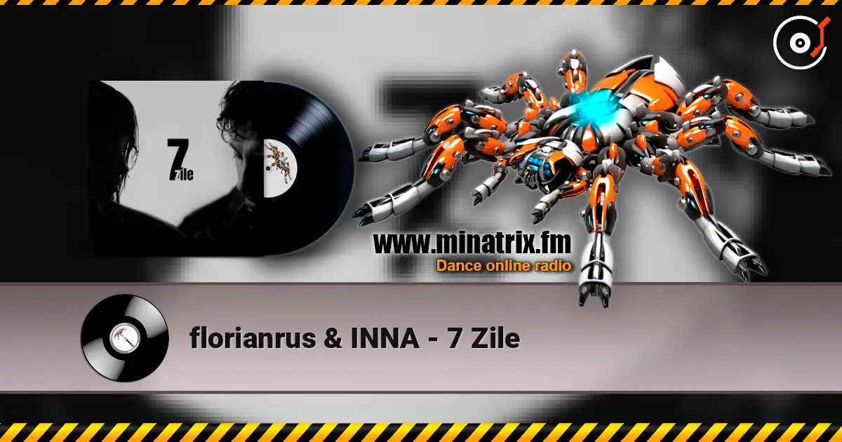 florianrus & INNA - 7 Zile 高品质在线收听 | Minatrix.FM