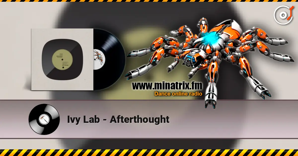Ivy Lab - Afterthought 高品质在线收听 | Minatrix.FM