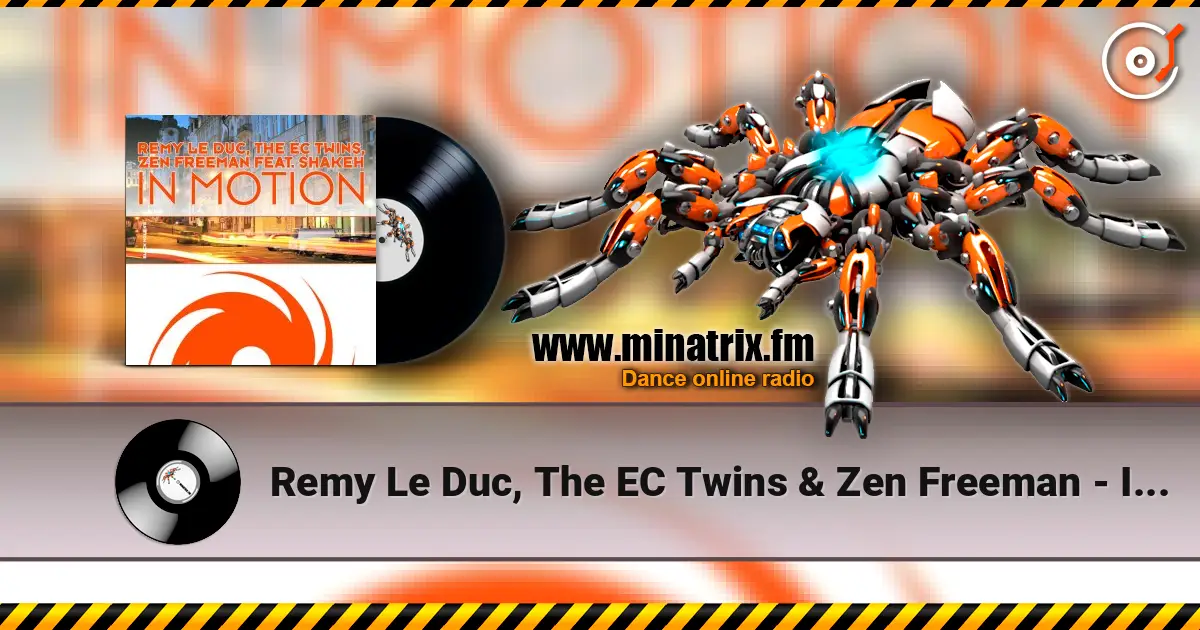 Remy Le Duc, The EC Twins & Zen Freeman - In Motion (Original Mix) 高品质在线收听 | Minatrix.FM