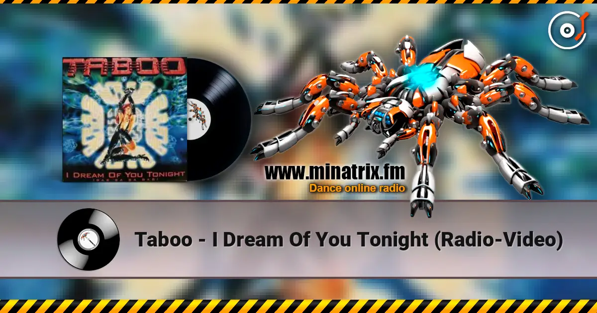 Taboo - I Dream Of You Tonight (Radio-Video) 高品质在线收听 | Minatrix.FM