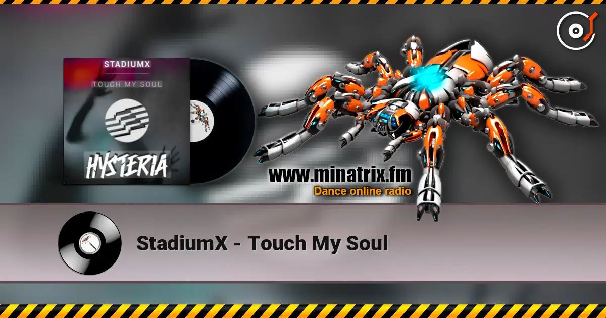 StadiumX - Touch My Soul 高品质在线收听 | Minatrix.FM