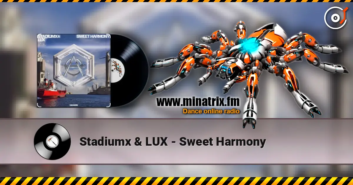 Stadiumx & LUX - Sweet Harmony 高品质在线收听 | Minatrix.FM