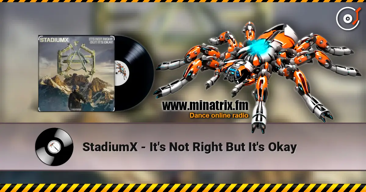 StadiumX - It's Not Right But It's Okay 高品质在线收听 | Minatrix.FM