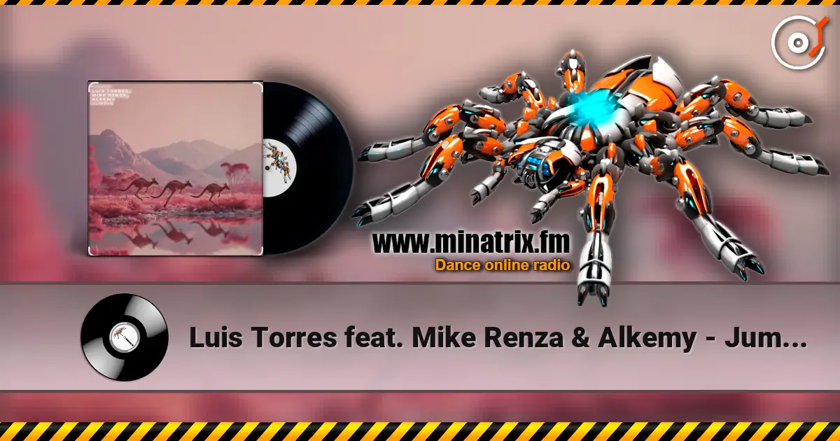 Luis Torres feat. Mike Renza & Alkemy - Jumpin (Original Mix) 高品质在线收听 | Minatrix.FM