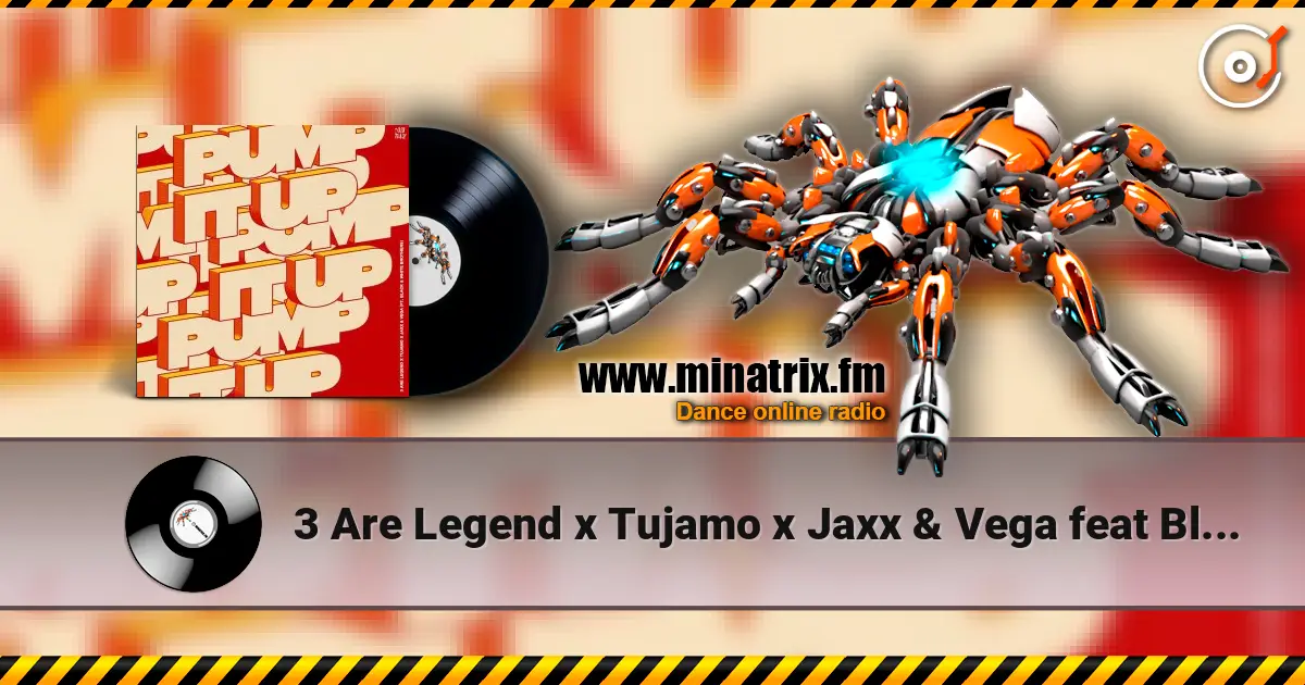 3 Are Legend x Tujamo x Jaxx & Vega feat Black - Pump It Up 高品质在线收听 | Minatrix.FM