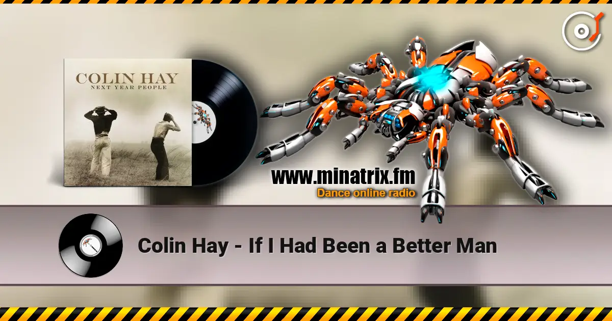 Colin Hay - If I Had Been a Better Man 高品质在线收听 | Minatrix.FM