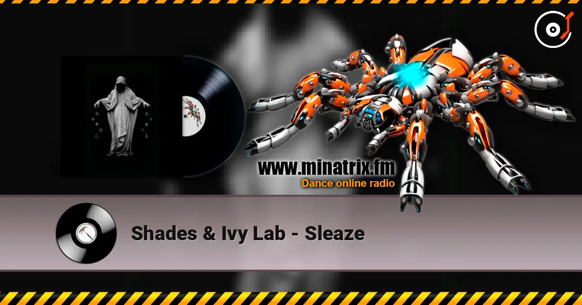 Shades & Ivy Lab - Sleaze 高品质在线收听 | Minatrix.FM