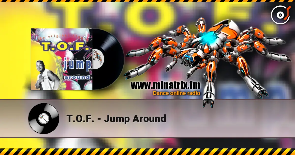 T.O.F. - Jump Around 高品质在线收听 | Minatrix.FM