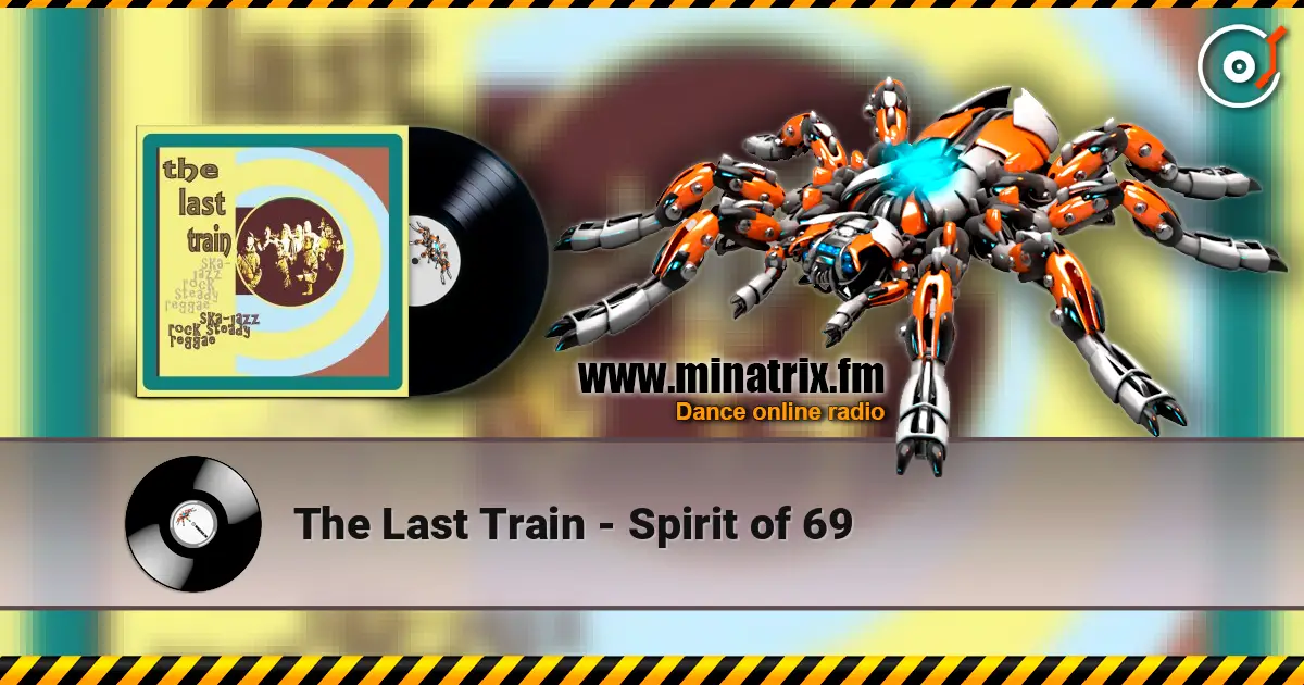 The Last Train - Spirit of 69 高品质在线收听 | Minatrix.FM