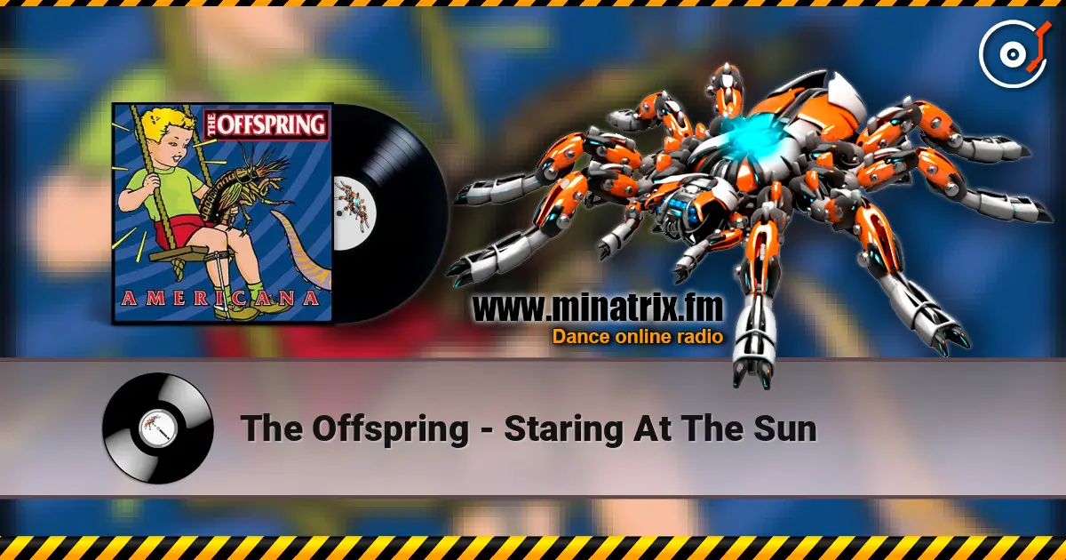 The Offspring - Staring At The Sun 高品质在线收听 | Minatrix.FM