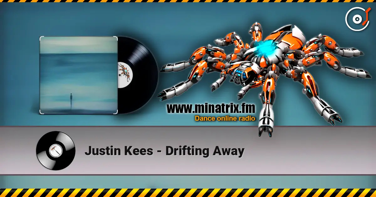 Justin Kees - Drifting Away 高品质在线收听 | Minatrix.FM