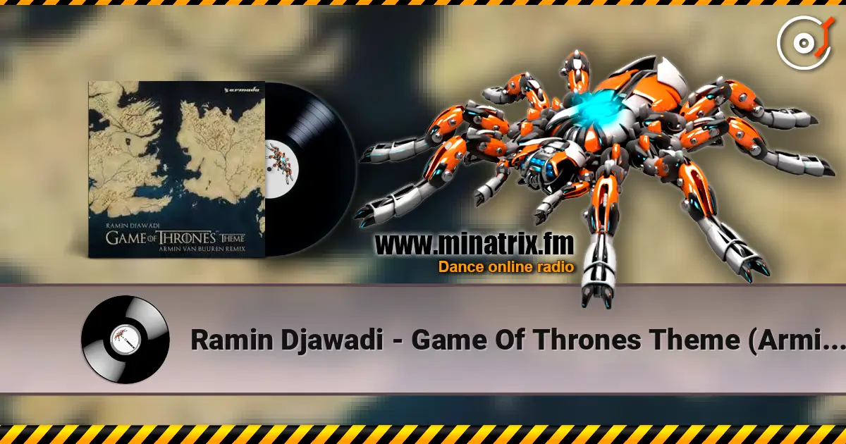 Ramin Djawadi - Game Of Thrones Theme (Armin van Buuren Remix) 高品质在线收听 | Minatrix.FM