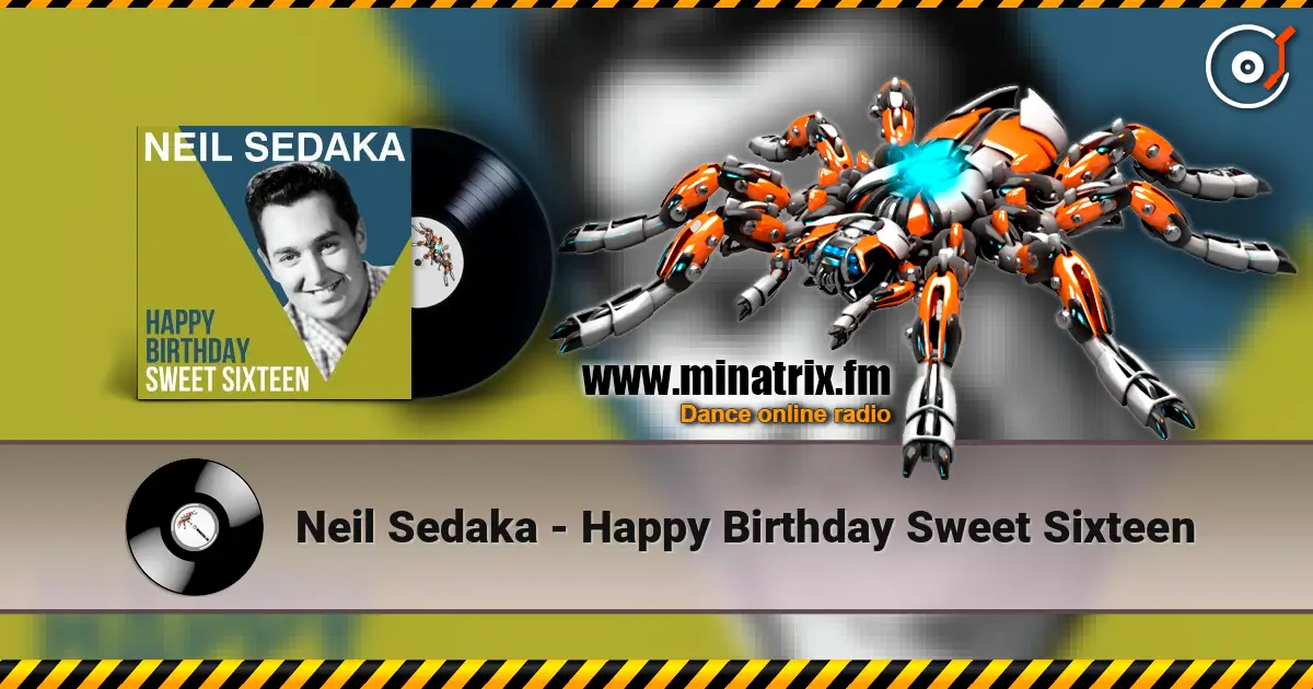 Neil Sedaka - Happy Birthday Sweet Sixteen 高品质在线收听 | Minatrix.FM
