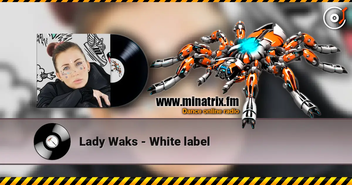 Lady Waks - White label 高品质在线收听 | Minatrix.FM